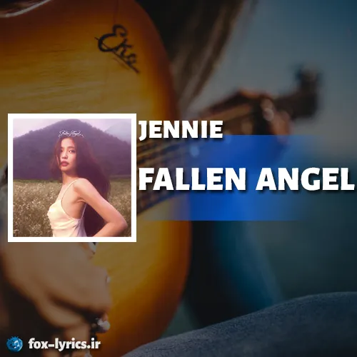دانلود آهنگ جدید دانلود آهنگ FALLEN ANGEL از JENNIE + متن و ترجمه