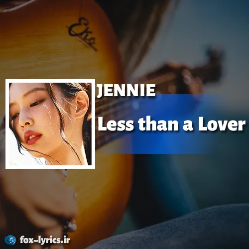 دانلود آهنگ Less than a Lover از JENNIE + ترجمه