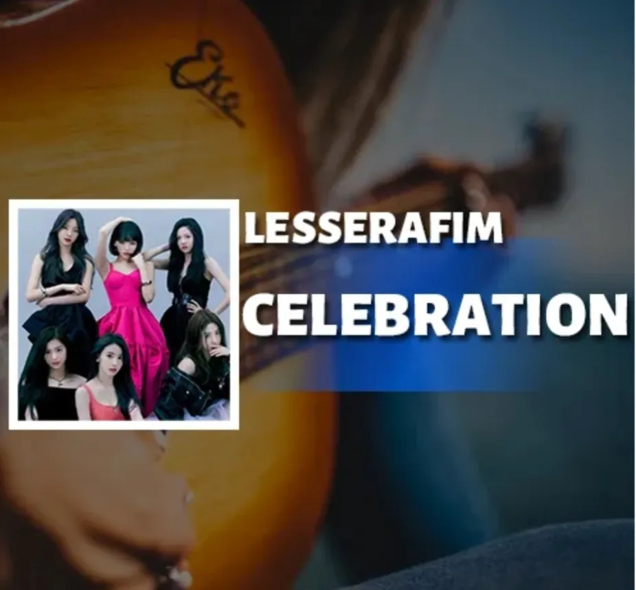 دانلود آهنگ CELEBRATION از LE SSERAFIM + ترجمه