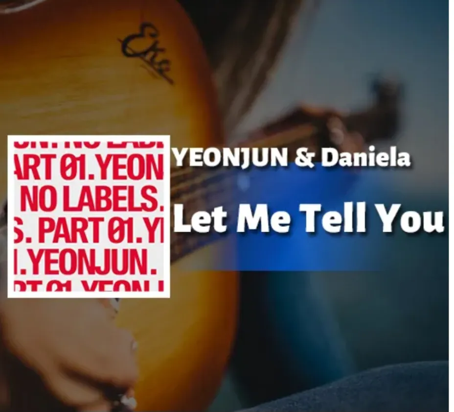 دانلود آهنگ Let Me Tell You از YEONJUN (TXT) و Daniela (KATSEYE) + ترجمه
