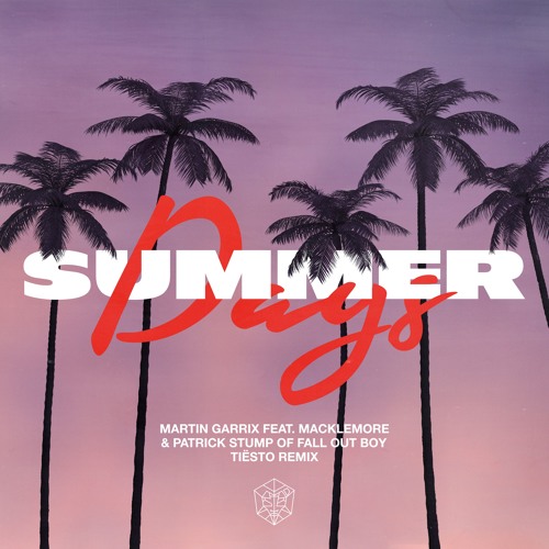 Martin garrix ft macklemore and fall out boy summer days