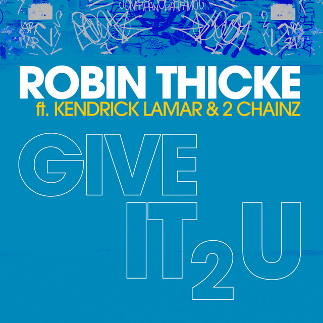 دانلود آهنگ Robin Thicke - Give It 2 u Ft. 2Chainz & Kendrick Lamar