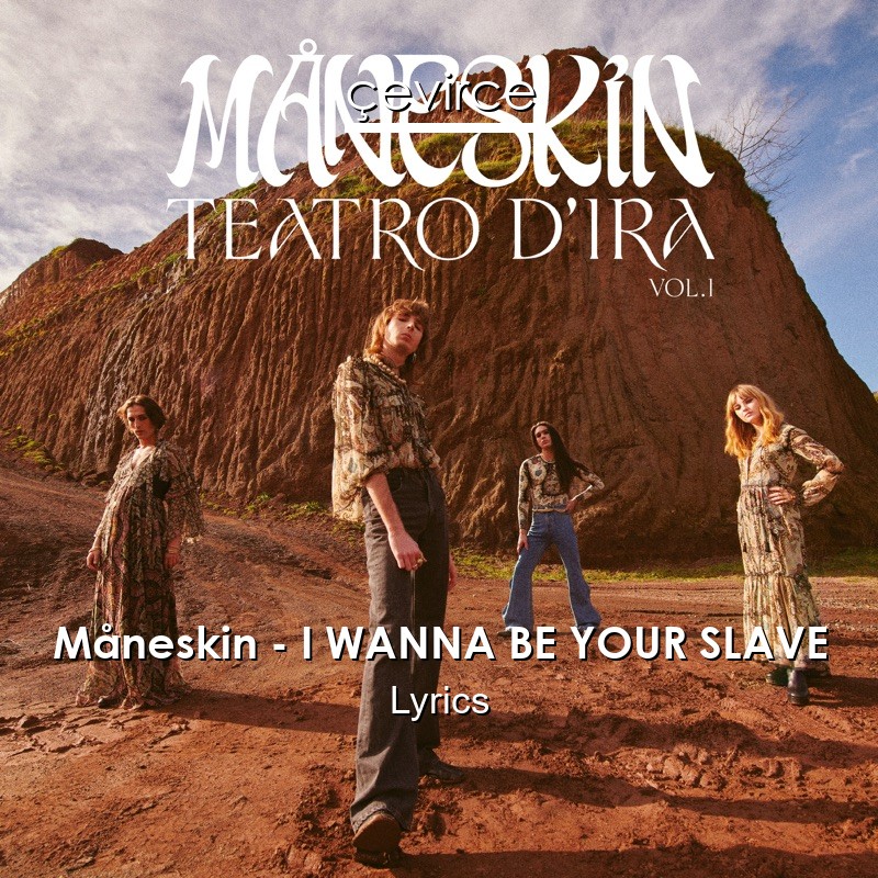 دانلود آهنگ I wanna be your slave از گروه Maneskin با ترجمه