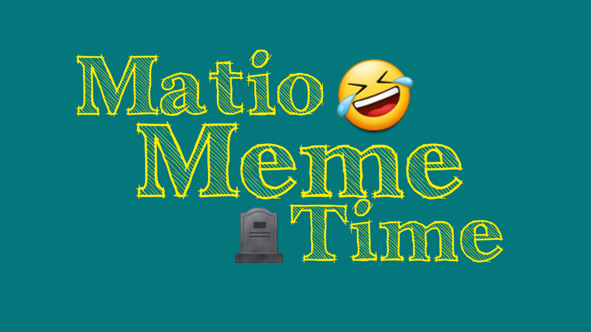 Matio meme time ⁴