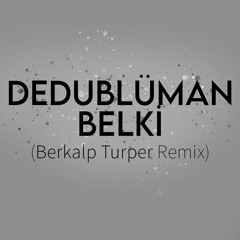 دانلود آهنگ ترکی Belki از Dedubluman and Mavzer Tabancas