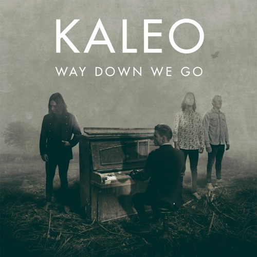 دانلود آهنگ خارجی Way Down We Go از KALEO
