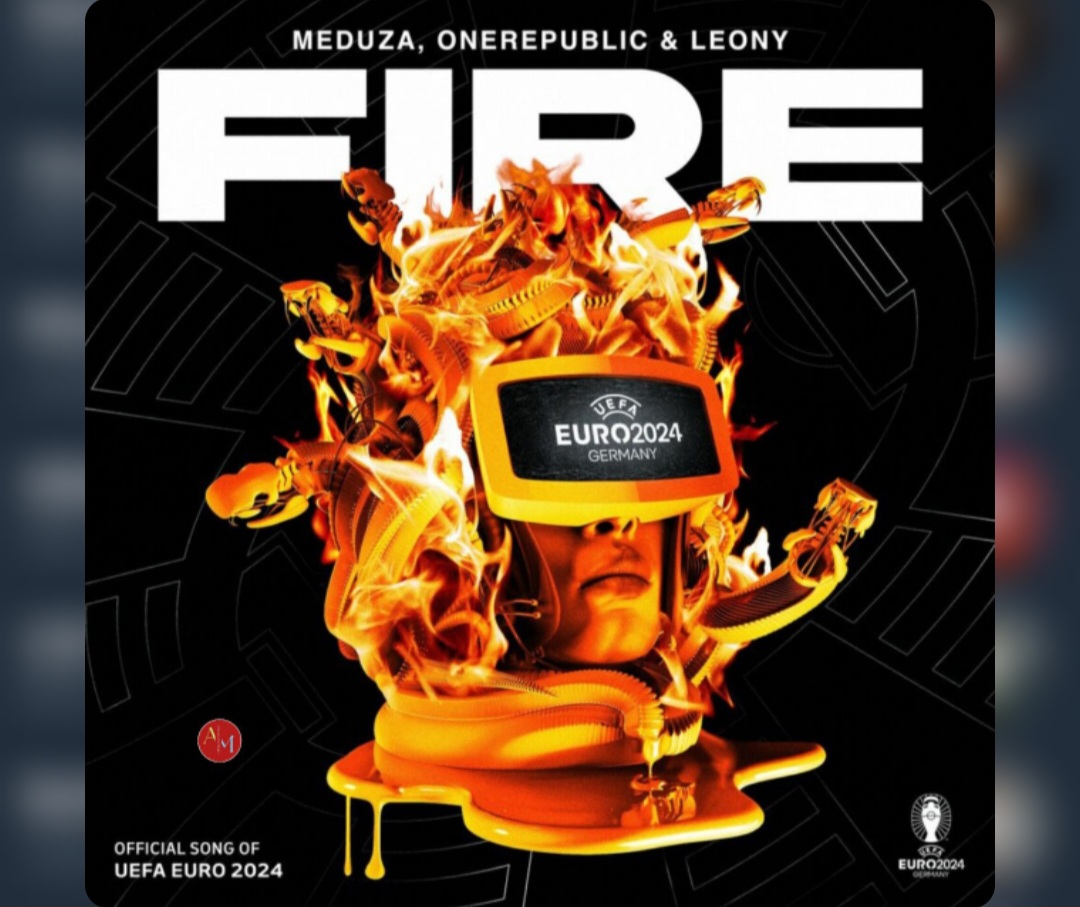 دانلود آهنگ رسمی یورو ۲۰۲۴ Meduza & OneRepublic & Lenoy - Fire (Official Uefa Euro 2024 Song)