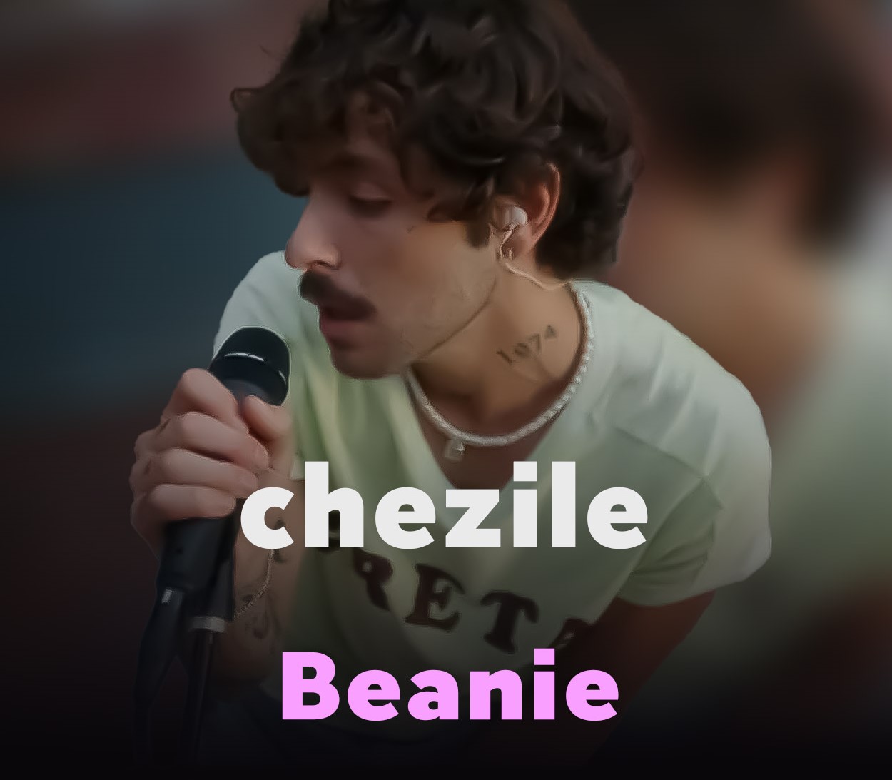 دانلود آهنگ Beanie از Chezile + ترجمه فارسی