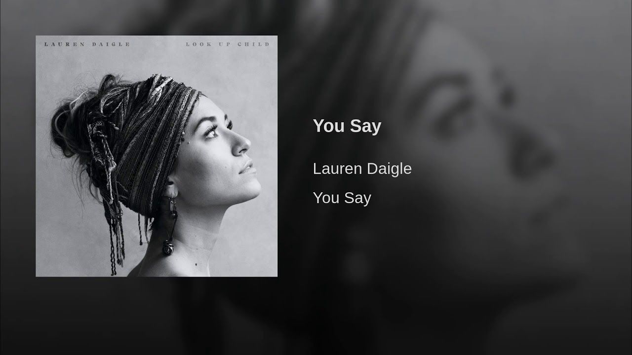دانلود آهنگ You Say از Lauren Daigle