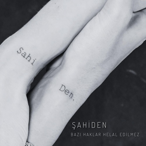 دانلود آهنگ جدید "Şahiden" به نام "Bazı Haklar Helal Edilmez" با کیفیت ۳۲۰ و ۱۲۸ و متن ترانه