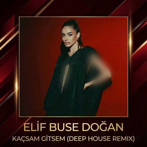 دانلود آهنگ جدید "Elif Buse Doğan , DOĞU" به نام "Kaçsam Gitsem (Deep House REMIX)" با کیفیت عالی ۳۲۰ و ۱۲۸ و متن ترانه