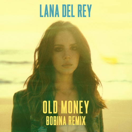 آهنگ بسیار زیبای Old Money از Lana Del Rey