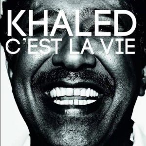 آهنگ Khaled به نام C’est La Vie (اون قاسمه اون عباسه)