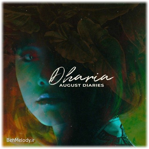 آهنگ DHARIA به نام August Diaries