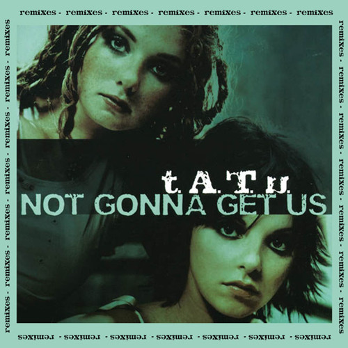 دانلود آهنگ t.A.T.u. - Not Gonna Get Us