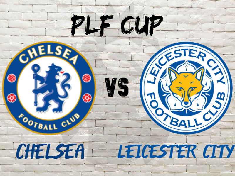 ?نیمه نهایی مسابقات PLF CUP، چلسی لستر سیتی?