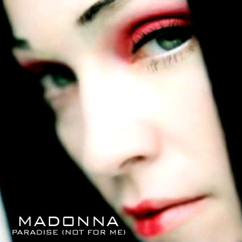 MADONNA - PARADISE (NOT FOR ME)???