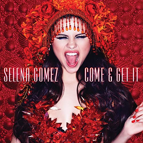 آهنگ Come And Get It از سلنا گومز